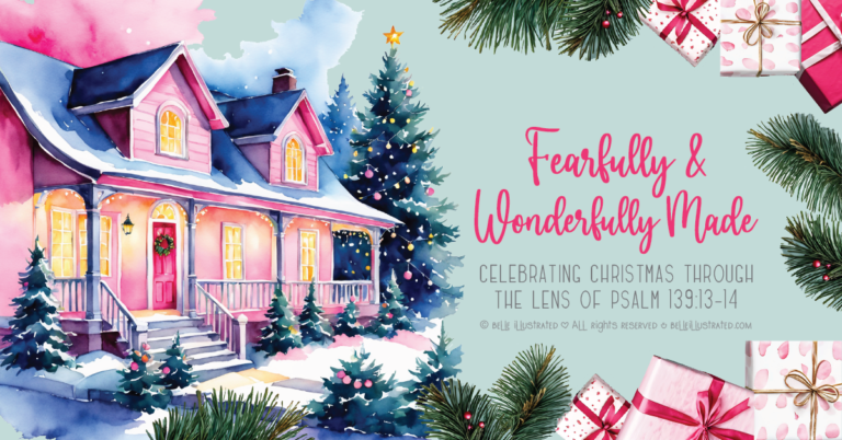 Fearfully and Wonderfully Made: Celebrating Christmas Through the Lens of Psalm 139:13-14