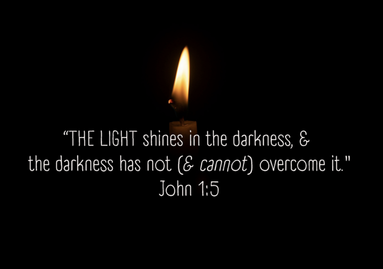 The Darkness Cannot Overcome the Light